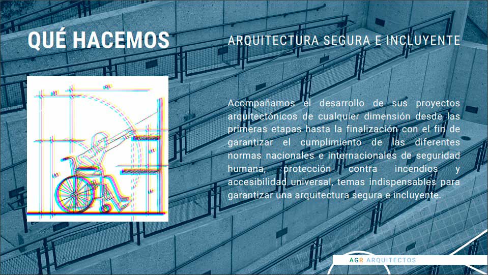 Acompañamos el desarrollo de sus proyectos arquitectónicos de cualquier dimensión desde las primeras etapas hasta la finalización con el fin de garantizar el cumplimiento de las diferentes normas nacionales e internacionales de seguridad humana, protección contra incendios y accesibilidad universal, temas indispensables para garantizar una arquitectura segura e incluyente.